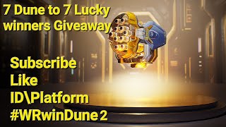 #WRwinDune2 7 Dune to 7 Lucky winners Giveaway, Good luck everyone #warrobots