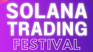 SOL trading Festival DAY 3 part2