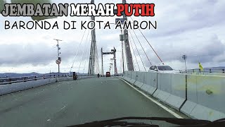 Jembatan Merah Putih !!! Baronda di kota Ambon naik angkot