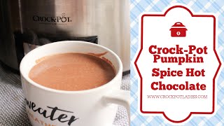 Crock-Pot Pumpkin Spice Hot Chocolate Recipe