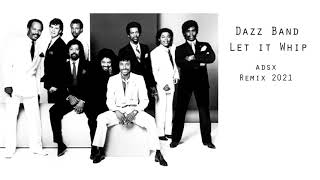 Dazz Band - Let it Whip (ADSX Remix 2021)