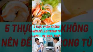 5 Thực Phẩm Không Nên Để Lâu Trong Tủ Lạnh – Hại Gan, Thận#biquyetsongkhoetre #shortsvideo #food