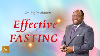 Dr Myles Munroe  The Power Of Fasting