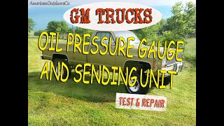 Oil Pressure Gauge and Sending Unit Troubleshoot And Repair GM Trucks