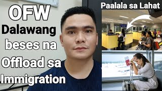 DOCUMENTED OFW DALAWANG BESES NA OFFLOAD SA PHILIPPINE IMMIGRATION MAGING PAALALA ITO SA LAHAT