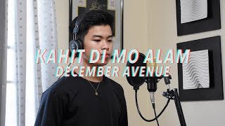 KAHIT DI MO ALAM - December Avenue | Jai Danganan [cover]