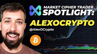 MARKET CIPHER TRADER SPOTLIGHT EPISODE 5: ALEXOCRYPTO