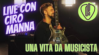 Ciro MANNA | una VITA da MUSICISTA!