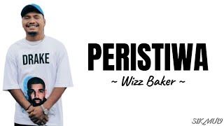 PERISTIWA ~ WIZZ BAKER | lirik lagu