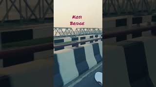 kosi bridge🗜️ || #viral #vlog #shorts