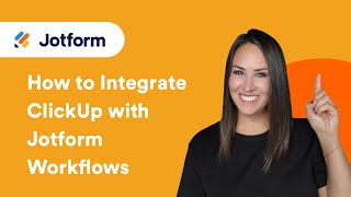 How to Integrate ClickUp With Jotform Workflows