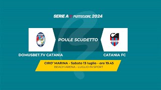 Beach Soccer 2024 Serie A Poule Scudetto | DOMUSBET.TV CATANIA - CATANIA FC