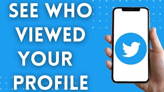 How You Can See Who Viewed Your Twitter Profile?