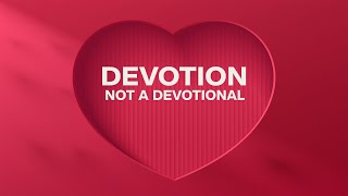 Devotion, Not a Devotional - Joey Bonifacio