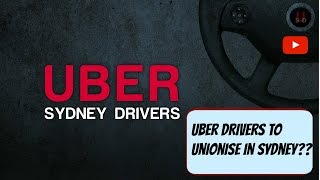 Uber drivers to unionise in Sydney