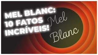 10 FATOS FASCINANTES SOBRE MEL BLANC, A LENDA DA DUBLAGEM - LISTVERSE