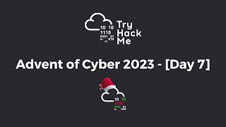 TRYHACKME - Advent of Cyber 2023 [DAY 7]