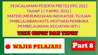 PENGALAMAN PESERTA PPG HARI PERTAMA 9 APRIL 2022 | SOAL PRETES PPG SESUAI KISI-KISI | PART 8