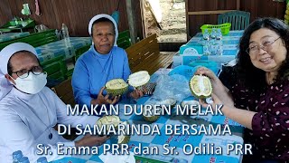 NIKMATNYA MAKAN DUREN MELAK DI SAMARINDA BERSAMA Sr. EMMA PRR DAN Sr. ODELIA PRR