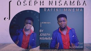 RAFIKI MWEMA official song by Joseph Nisamba