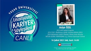 Lisansüstü Kariyer Söyleşileri Konuğumuz - Asiye Özel