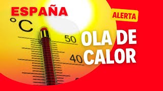 Ola de calor🥵🥵España en alerta 😱⚠️