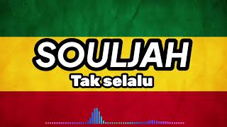 SOULJAH || Tak Selalu || Lirik Video Reggae #viral #trending #reggae