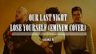 Our Last Night - Lose Yourself (Eminem Cover) - Karaoke (26) [Instrumental]