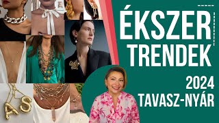 ÉKSZER TRENDEK - 2024 TAVASZ-NYÁR