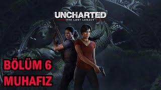 KAYIP MİRAS / UNCHARTED  Legacy of Thieves Collection / Bölüm: 6 Muhafız