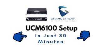 Grandstream IP PBX UCM6100 setup in 30 minutes - Firmware  1.0.9.25