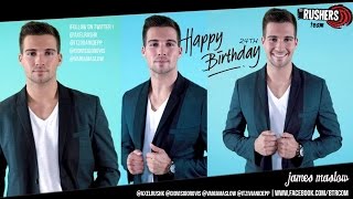 HAPPY BIRTHDAY 24th JAMES MASLOW