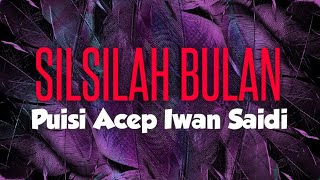 Acep Iwan Saidi | SILSILAH BULAN | Iis Taulyda | Lingkar Jenar