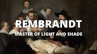 Rembrandt van Rijn | The Master of Light and Shade