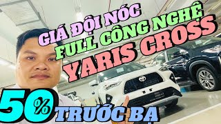 Giá đội Nóc Yaris Cross giảm hơn 50% Trước bạ- FULL CÔNG NGHỆ