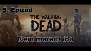 The Walking Dead - Nem maradt idő (5. epizód) ENDING