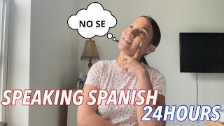 Speaking Only Spanish For 24 Hours / Hablando Solo Español Por 24 Horas