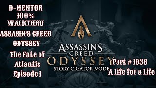 Assassin's Creed Odyssey 100% Walkthrough The Fate of Atlantis Episode 1 A Life for a Life