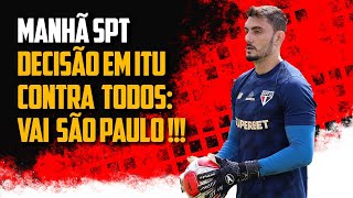 Tem decisão em Itu! Contra todos : VAMOS SÃO PAULO !!!!