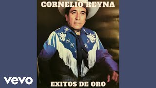 Cornelio Reyna - Ya No Llores (Audio)