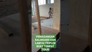 PEMASANGAN KALSIBOARD DAN TRIPLEK LANTAI UNTUK TEMPAT TIDUR