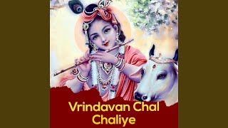 Vrindavan Chal Chaliye