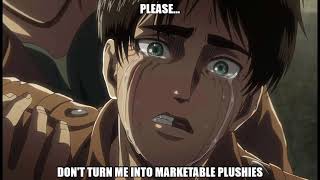 eren turns into a marketable plushie