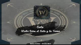 Waltz Entre el Cielo y la Tierra - Cielo (Audio)