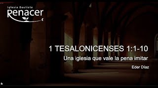 Una iglesia que vale la pena imitar | 1 Tesalonicenses 1:1-10 | Eder Díaz