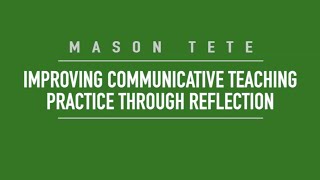 TETE - Improving Communicative Teaching Practice Through Reflection