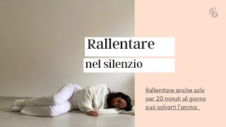 Stare nel silenzio-l’importanza di rallentare