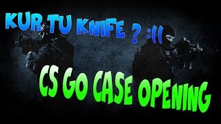 Kur tu knife?!... [ CS:GO CASE OPENING ]