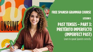 [FREE]Spanish Grammar Lessons For Beginners-Lesson 5: Pretérito imperfecto (Imperfect past)