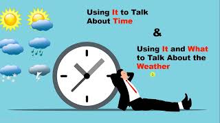 Using It and What to Talk About Time & Weather I Episode 7-1 I English Grammar